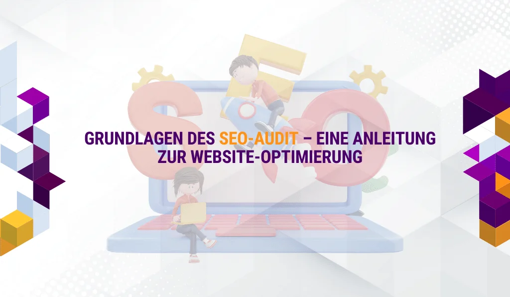 Grundlagen des SEO-Audit - eine Anleitung zur Website-Optimierung 3 Grundlagen des SEO-Audit – eine Anleitung zur Website-Optimierung